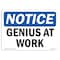 Signmission Safety Sign, OSHA Notice, 7" Height, Aluminum, Genius At Work Sign, Landscape OS-NS-A-710-L-13104 - alternate 1